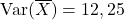 \hbox{Var}(\overline{X})=12,25