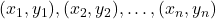 (x_1,y_1), (x_2,y_2),\ldots,(x_n,y_n)