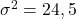 \sigma^2=24,5