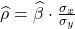 \widehat{\rho}=\widehat{\beta}\cdot \frac{\sigma_{x}}{\sigma_{y}}