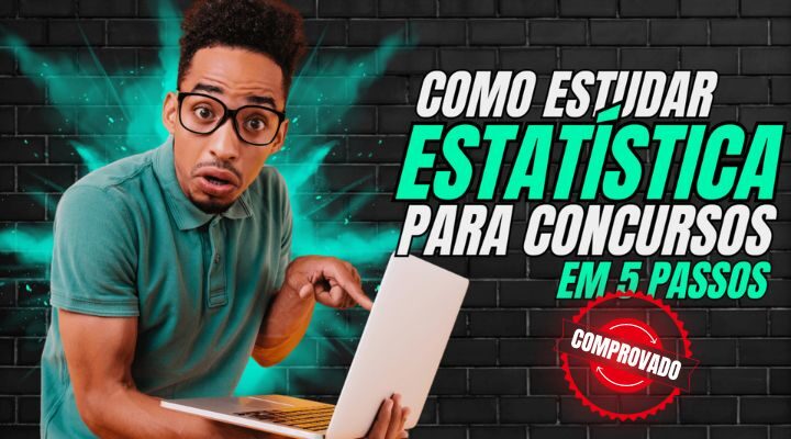 Descubra Como Estudar Estatística Para Concursos Em 5 Passos Simples