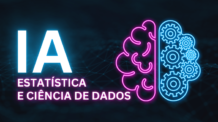 Inteligência Artificial, Estatística e Ciência de Dados: A Tríade Transformadora