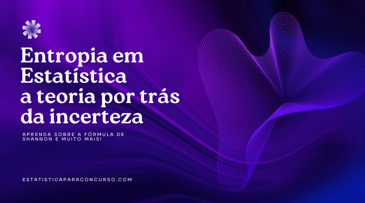Entropia em Estatística: Fórmula, Cálculo e Exercícios